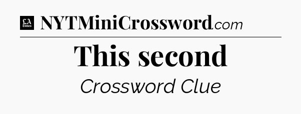 This second - LA Times Crossword
