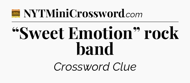 “Sweet Emotion” rock band - Eugene Sheffer Crossword