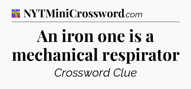 An iron one is a mechanical respirator Codycross