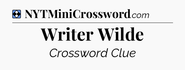 Solution: Writer Wilde - NYT Mini Crossword