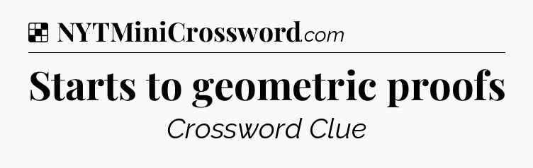 Solution: Starts to geometric proofs - NYT Crossword