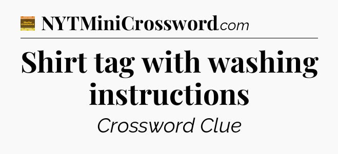 Shirt tag with washing instructions - Eugene Sheffer Crossword