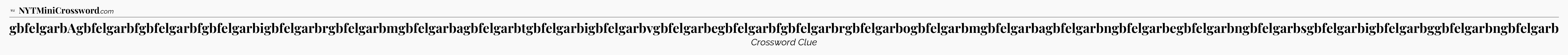 gbfelgarbAgbfelgarbfgbfelgarbfgbfelgarbigbfelgarbrgbfelgarbmgbfelgarbagbfelgarbtgbfelgarbigbfelgarbvgbfelgarbegbfelgarbfgbfelgarbrgbfelgarbogbfelgarbmgbfelgarbagbfelgarbngbfelgarbegbfelgarbngbfelgarbsgbfelgarbigbfelgarbggbfelgarbngbfelgarb - WSJ Crossword