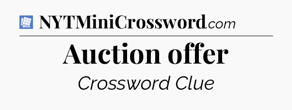 Auction offer Puzzle Page Crossword Clue