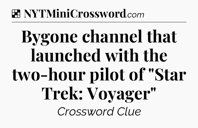 Solution: Bygone channel that launched with the two-hour pilot of 