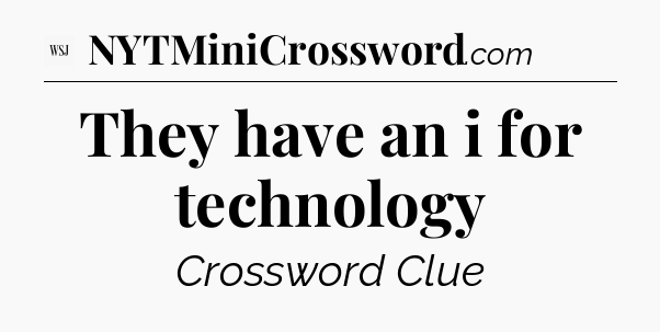 They have an i for technology - WSJ Crossword