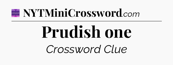 Prudish one - Thomas Joseph Crossword