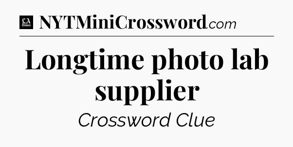 Longtime photo lab supplier - LA Times Crossword
