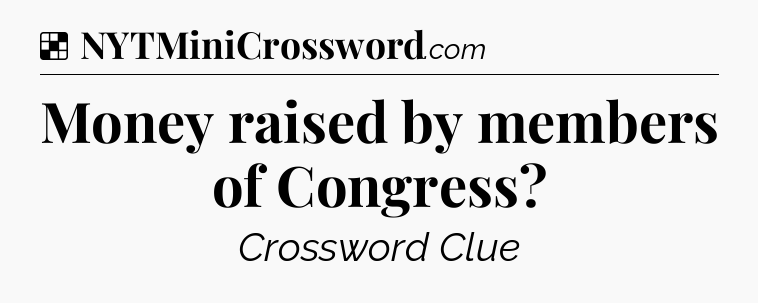 Solution: Money raised by members of Congress - NYT Crossword
