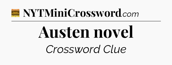 Austen novel crossword clue Eugene Sheffer