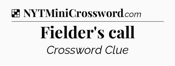 Solution: Fielder's call - NYT Crossword