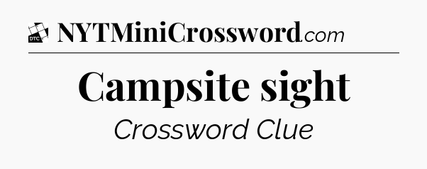 Campsite sight - Daily Themed Classic Crossword