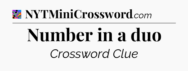 Number in a duo Crossword Clue