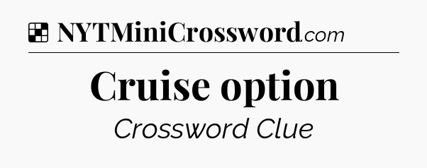 Solution: Cruise option - NYT Crossword