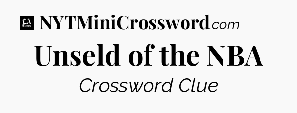 Unseld of the NBA - LA Times Crossword
