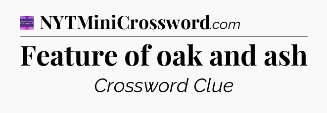 Feature of oak and ash - Thomas Joseph Crossword