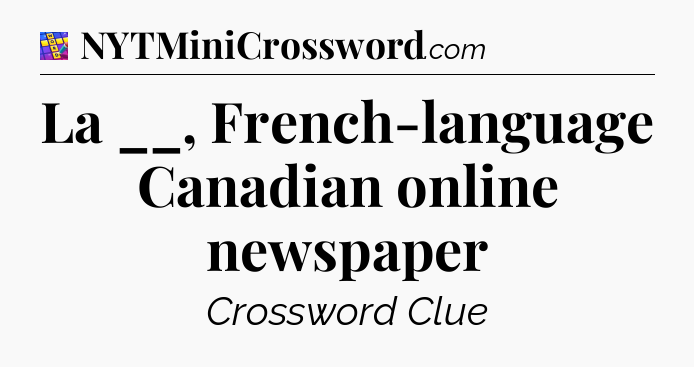 La __, French-language Canadian online newspaper Codycross