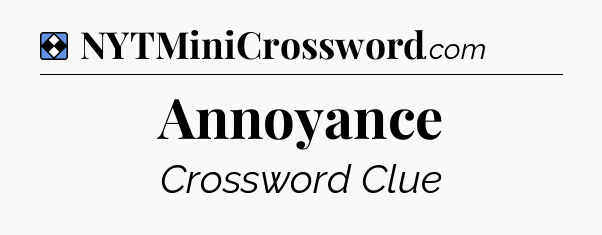 Solution: Annoyance - NYT Mini Crossword