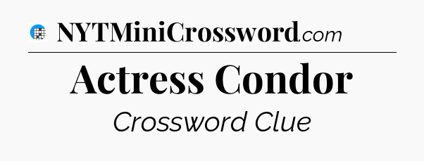 Actress Condor Crossword Clue
