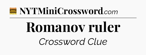 Romanov ruler - Eugene Sheffer Crossword