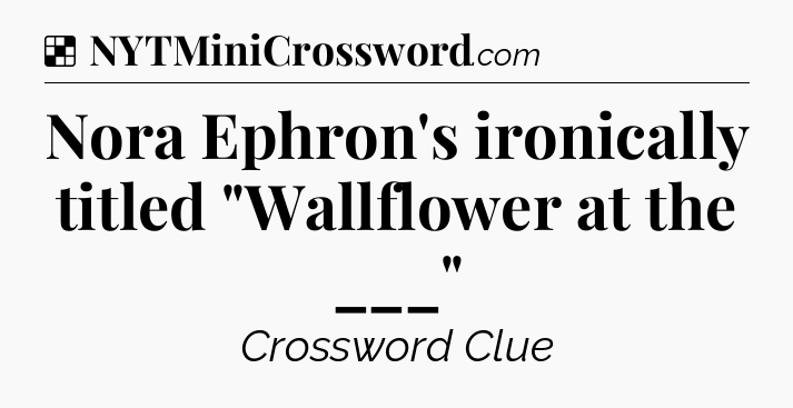 Solution: Nora Ephron's ironically titled 