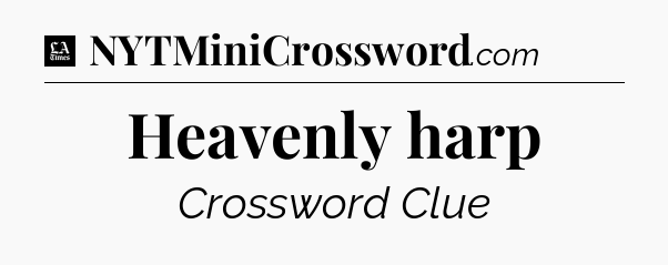 Heavenly harp - LA Times Crossword