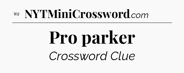 Pro parker - WSJ Crossword
