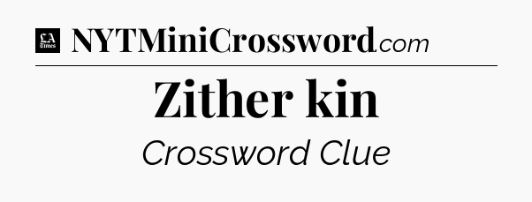 Zither kin - LA Times Crossword