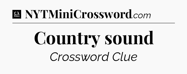 Country sound - LA Times Crossword