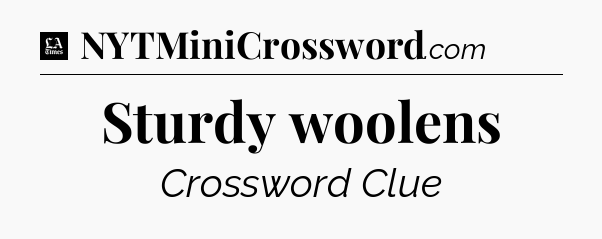 Sturdy woolens - LA Times Crossword