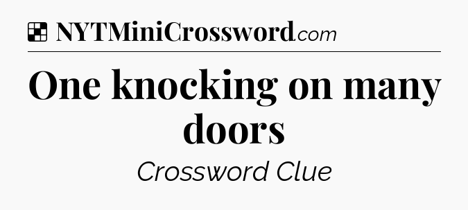 Solution: One knocking on many doors - NYT Crossword