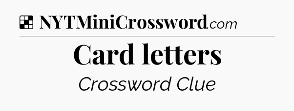 Solution: Card letters - NYT Crossword