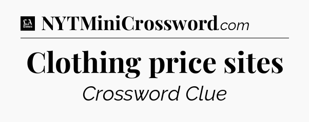 Clothing price sites - LA Times Crossword