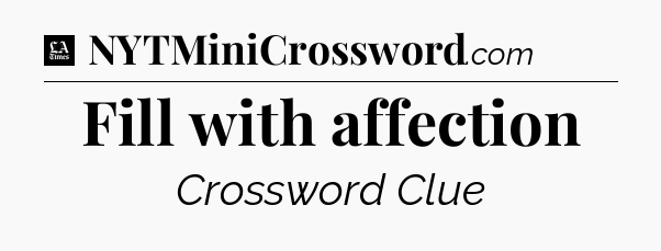 Fill with affection - LA Times Crossword