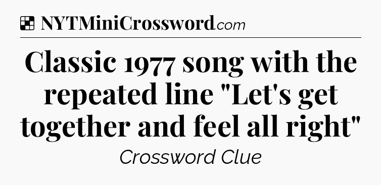 Solution: Classic 1977 song with the repeated line 