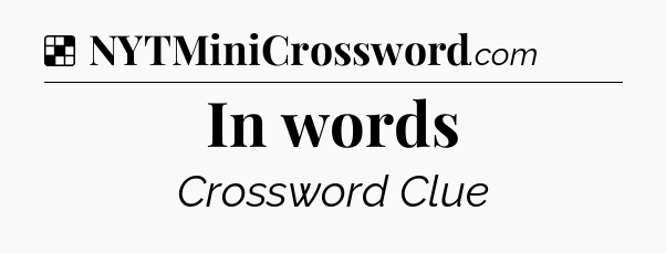 Solution: In words - NYT Crossword