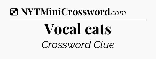 Solution: Vocal cats - NYT Crossword