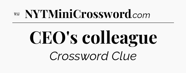 CEO's colleague - WSJ Crossword