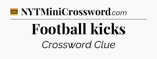 Football kicks - Eugene Sheffer Crossword
