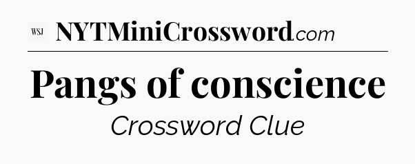 Pangs of conscience - WSJ Crossword