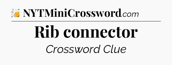 Rib connector - 7 Little Words