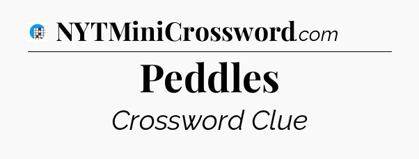 Peddles Crossword Clue