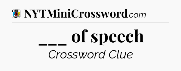 ___ of speech Crossword Clue