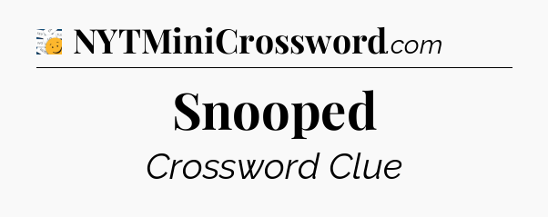 Snooped - 7 Little Words