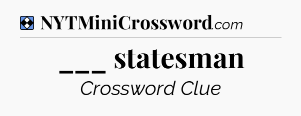 Solution: ___ statesman - NYT Mini Crossword