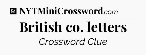 British co. letters - LA Times Crossword