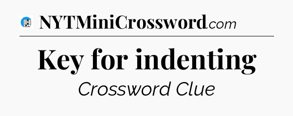 Key for indenting Crossword Clue