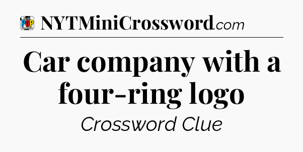 Car company with a four-ring logo Crossword Clue