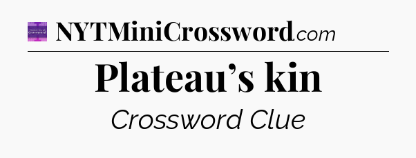 Plateau’s kin - Thomas Joseph Crossword