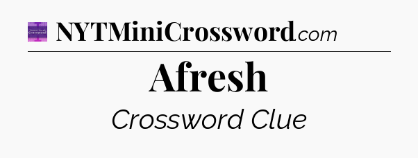 Afresh - Thomas Joseph Crossword